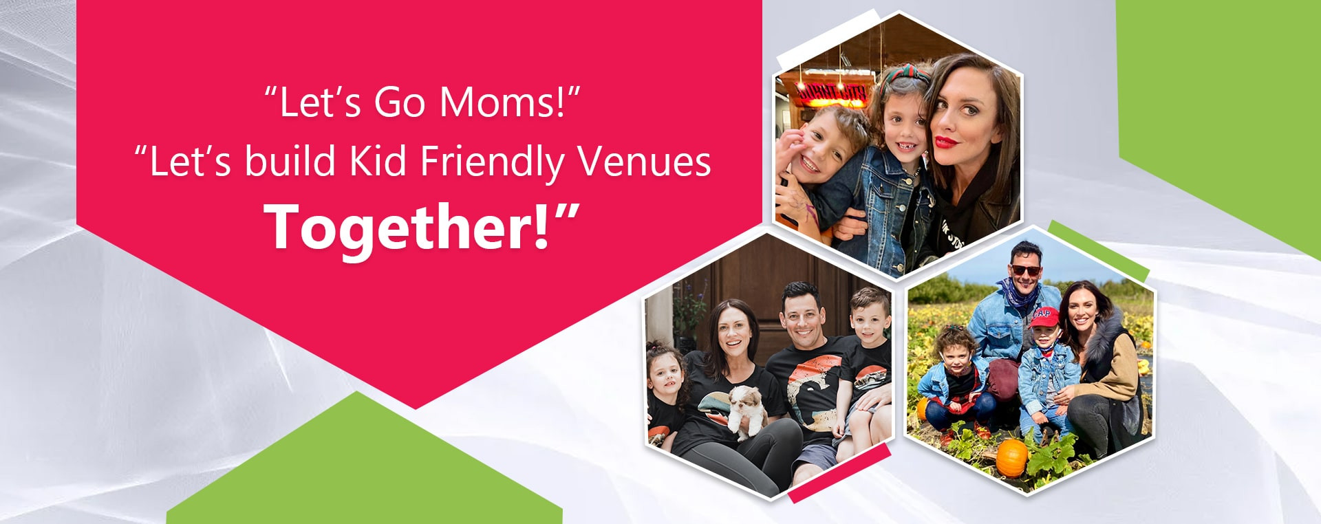 Let's Go Moms - Build Kid Friendly Venues Together